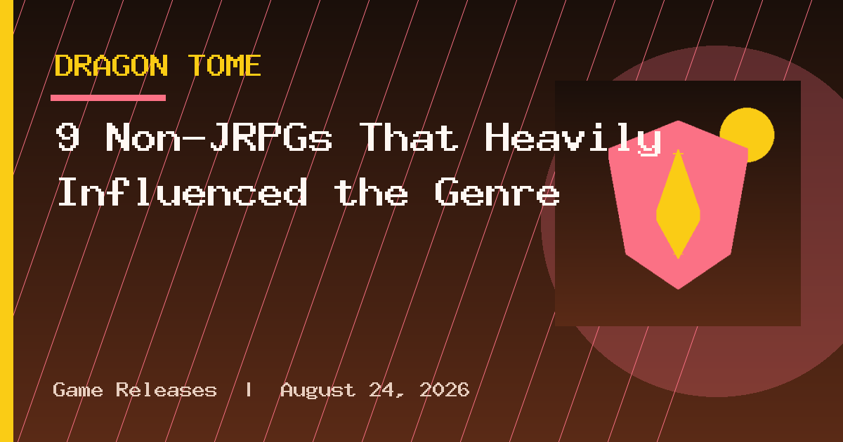 9 Non-JRPGs That Heavily Influenced the Genre