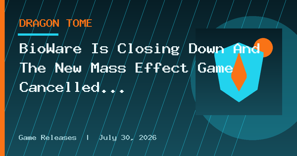 BioWare Is Closing Down And The New Mass Effect Game Cancelled As EA Cuts