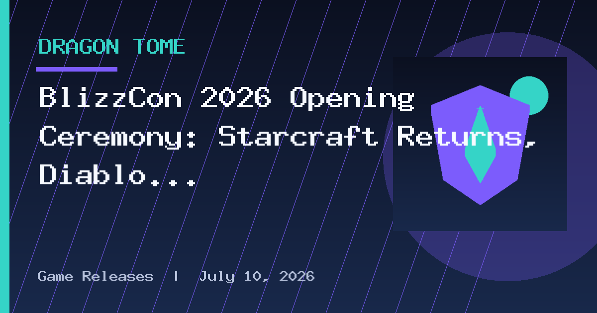 BlizzCon 2026 Opening Ceremony: Starcraft Returns, Diablo V Announced, Warcraft