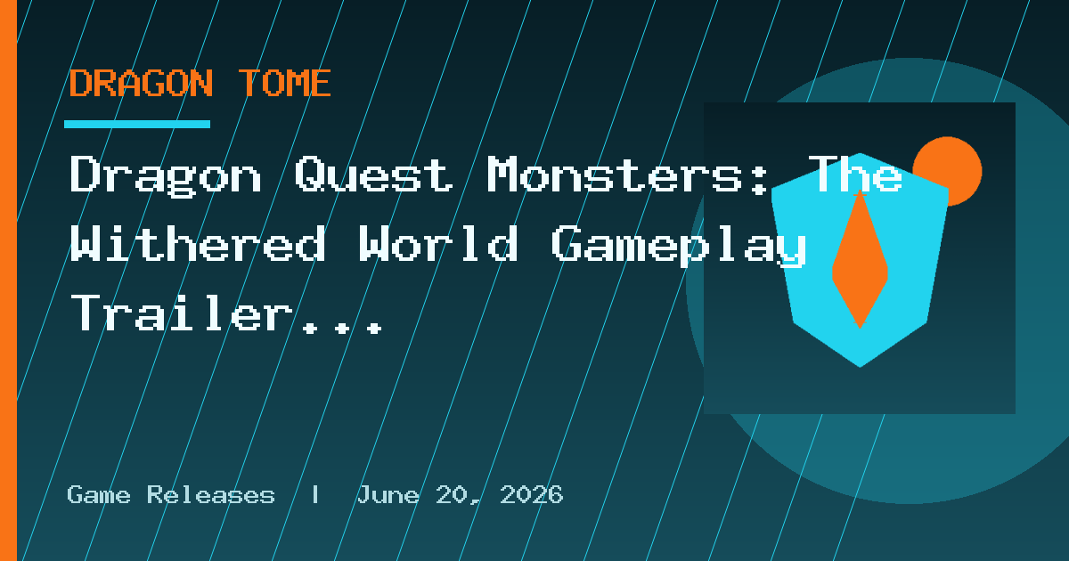 Dragon Quest Monsters: The Withered World Gameplay Trailer Showcases Monster