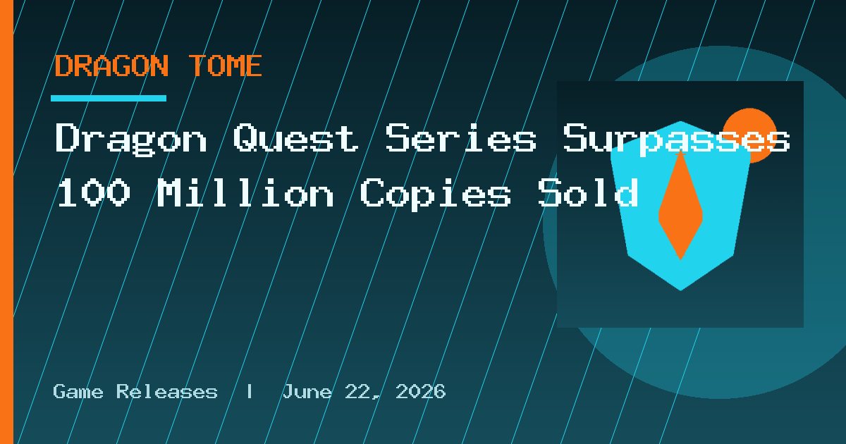 Dragon Quest Series Surpasses 100 Million Copies Sold