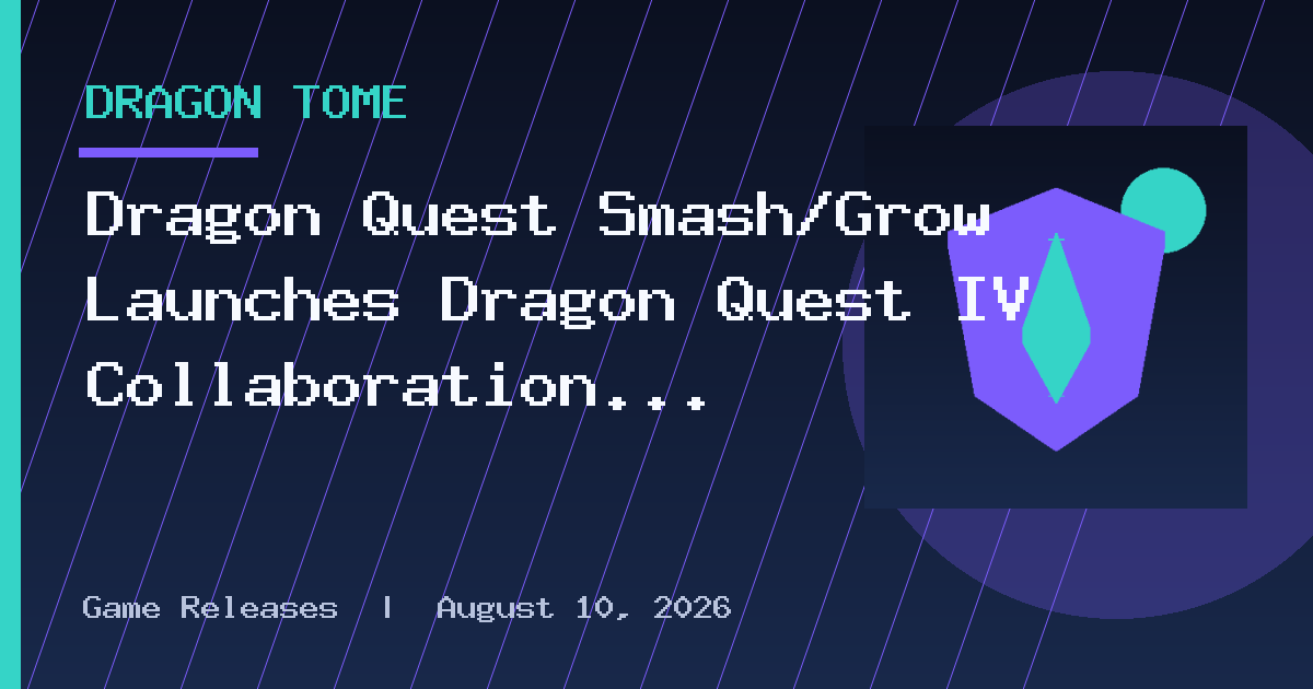 Dragon Quest Smash/Grow Launches Dragon Quest IV Collaboration Event
