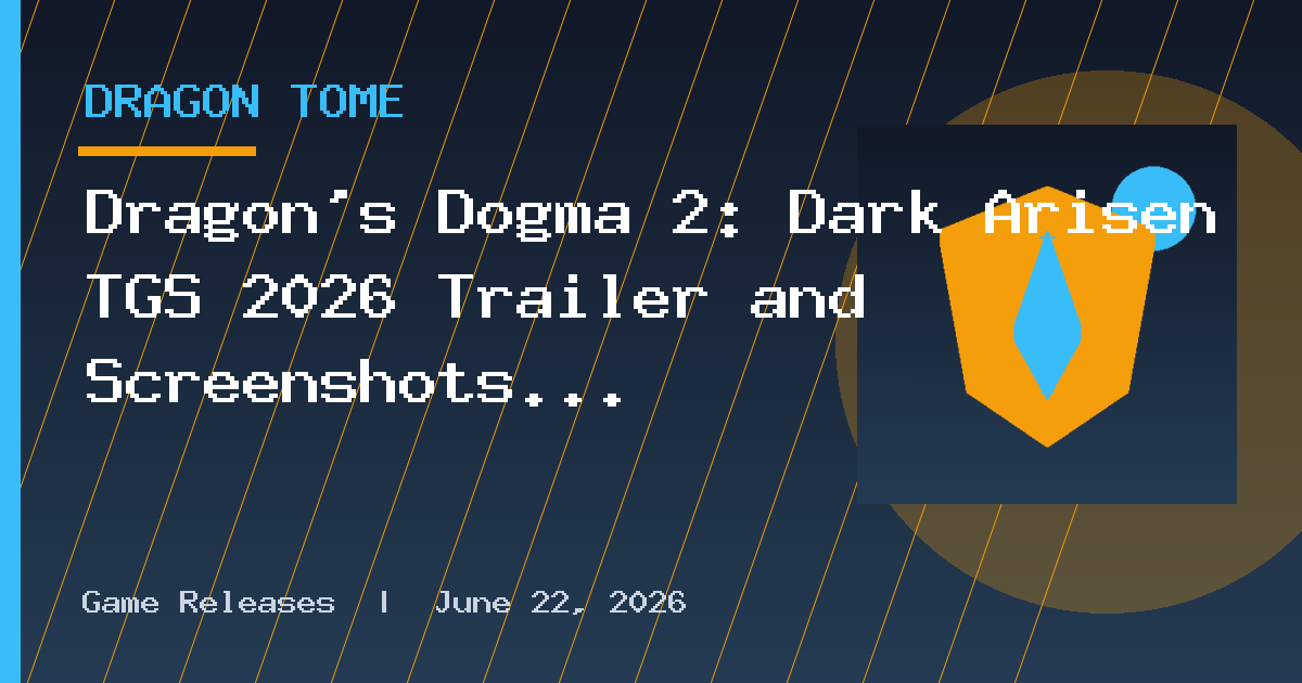Dragon’s Dogma 2: Dark Arisen TGS 2026 Trailer and Screenshots Revealed