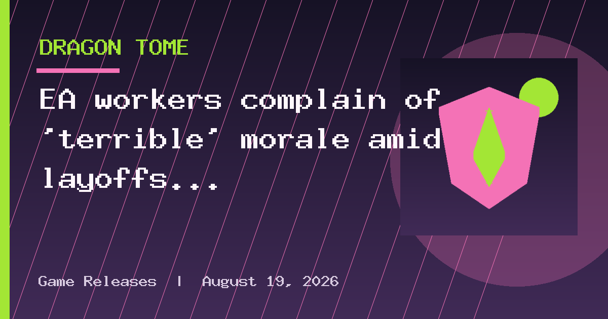 EA workers complain of ‘terrible’ morale amid layoffs and ‘heavily pushed