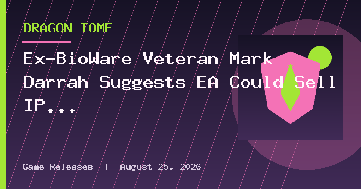 Ex-BioWare Veteran Mark Darrah Suggests EA Could Sell IP Rights To Dragon Age &