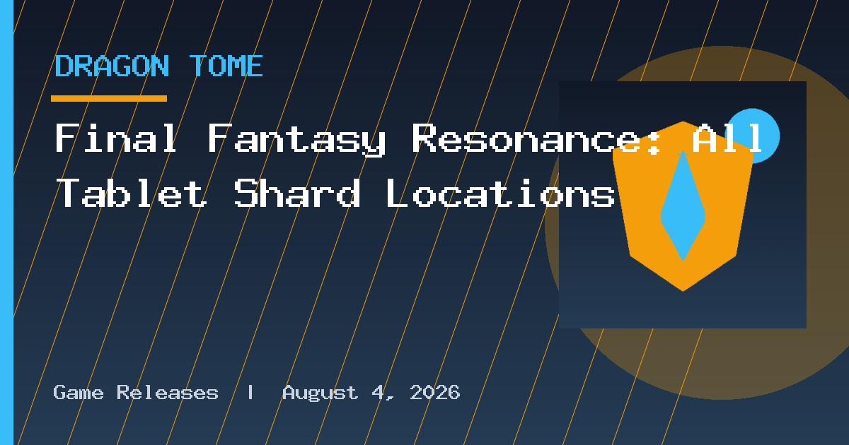 Final Fantasy Resonance: All Tablet Shard Locations