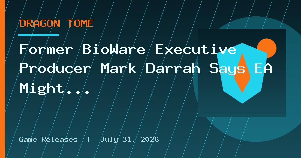 Former BioWare Executive Producer Mark Darrah Says EA Might Be 'More Likely