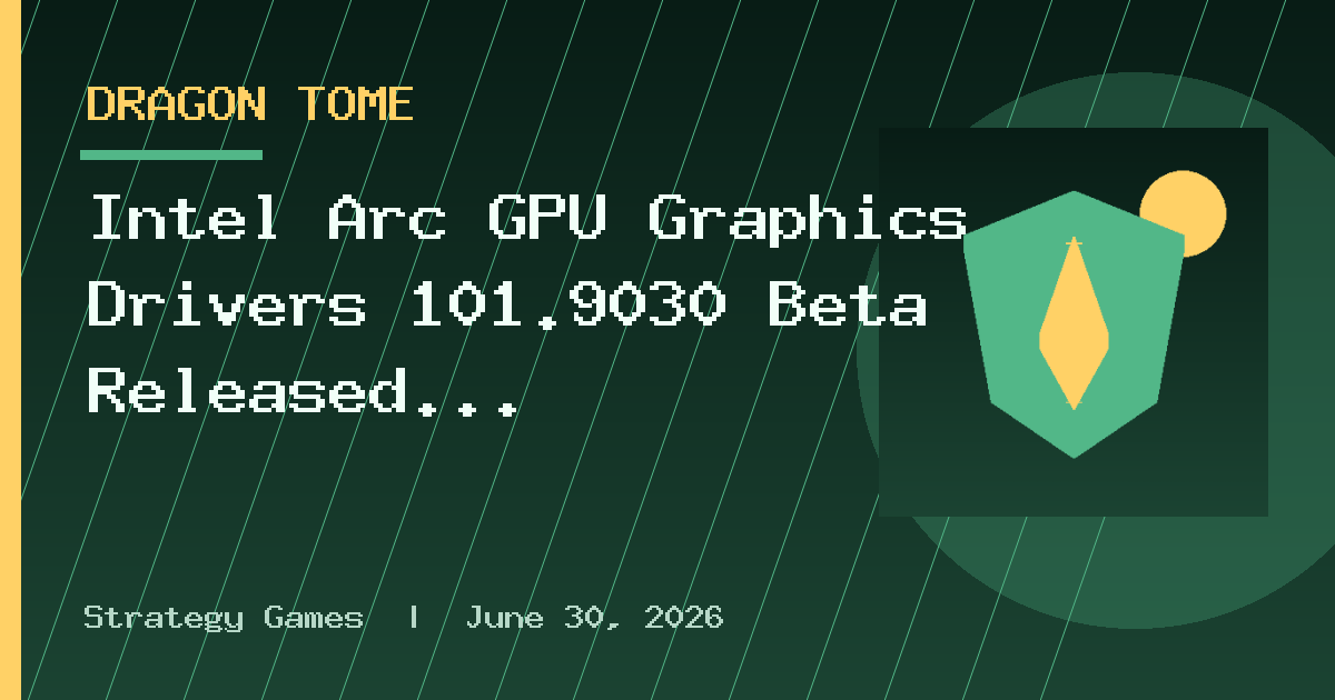 Intel Arc GPU Graphics Drivers 101.9030 Beta Released