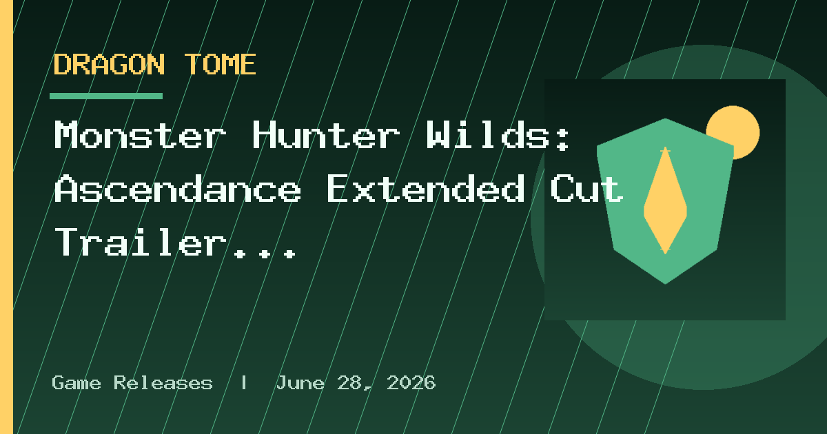 Monster Hunter Wilds: Ascendance Extended Cut Trailer Reveals Teostra