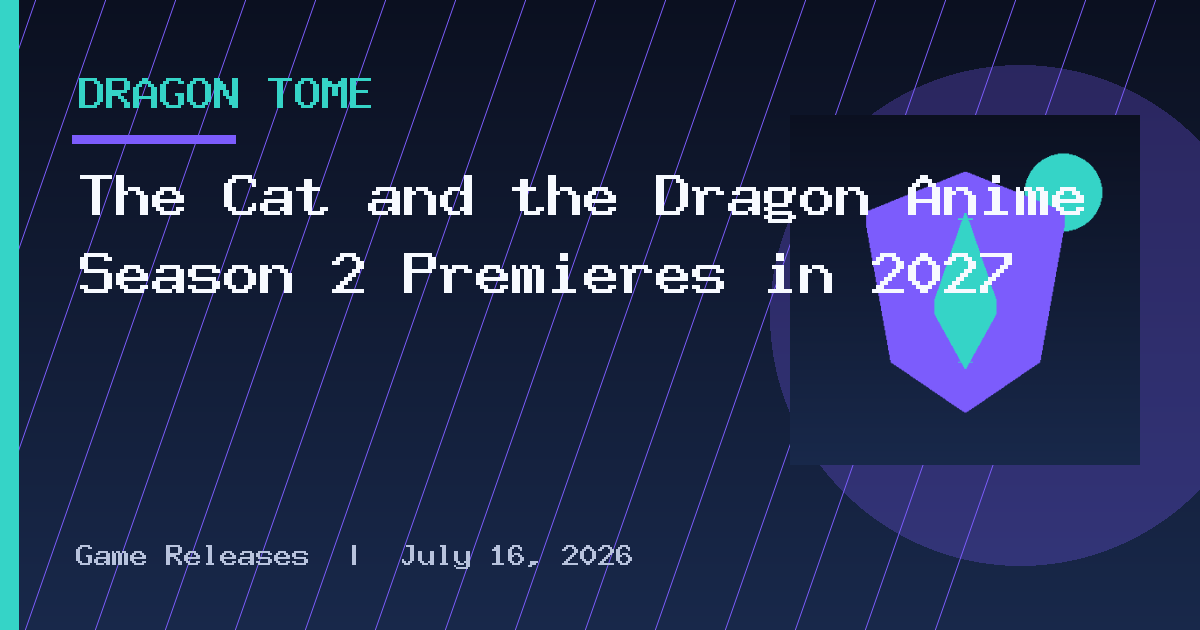 The Cat and the Dragon Anime Season 2 Premieres in 2027