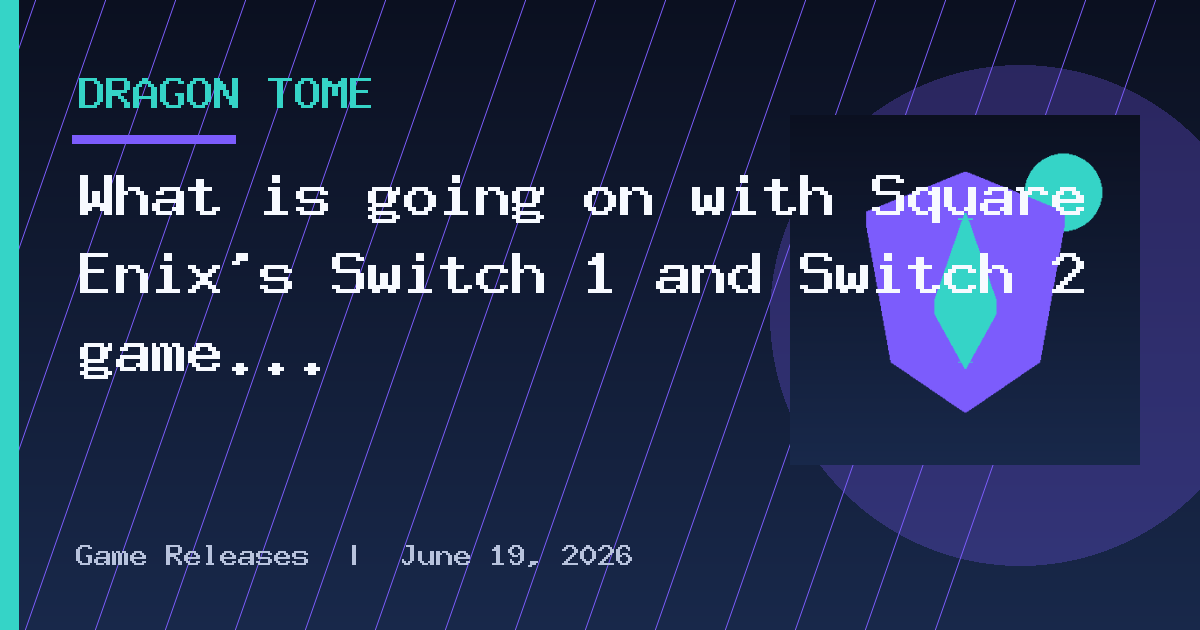 What is going on with Square Enix's Switch 1 and Switch 2 game upgrades
